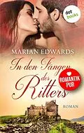 E-Book (epub) In den Fängen des Ritters: Bellemare-MacTavish-Reihe - Band 3 von Marian Edwards