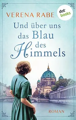 E-Book (epub) Und über uns das Blau des Himmels von Verena Rabe