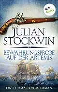 E-Book (epub) Bewährungsprobe auf der Artemis: Ein Thomas-Kydd-Roman - Band 2 von Julian Stockwin