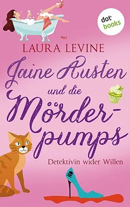 E-Book (epub) Jaine Austen und die Mörderpumps: Detektivin wider Willen von Laura Levine