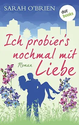 E-Book (epub) Ich probier's nochmal mit Liebe - Irische Sommerküsse 2 von Sarah O'Brien