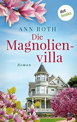 E-Book (epub) Die Magnolienvilla von Ann Roth