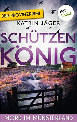 E-Book (epub) Schützenkönig - Mord im Münsterland von Katrin Jäger