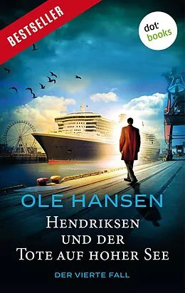 E-Book (epub) Hendriksen und der Tote auf hoher See: Der vierte Fall von Ole Hansen
