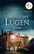 E-Book (epub) Im Netz der Lügen von Robert Goddard
