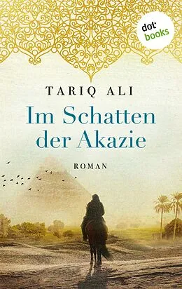 E-Book (epub) Im Schatten der Akazie von Tariq Ali