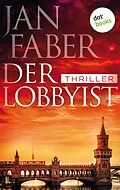 E-Book (epub) Der Lobbyist von Jan Faber
