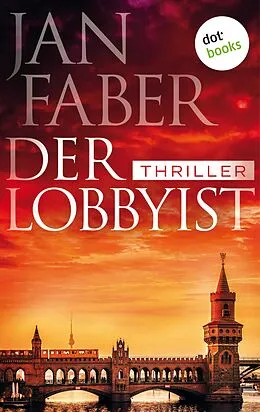 E-Book (epub) Der Lobbyist von Jan Faber