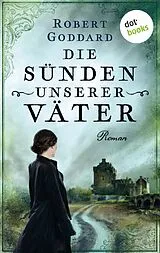 E-Book (epub) Die Sünden unserer Väter von Robert Goddard