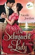 E-Book (epub) Die Sehnsucht der Lady: Regency Love - Band 2 von Nicole Jordan