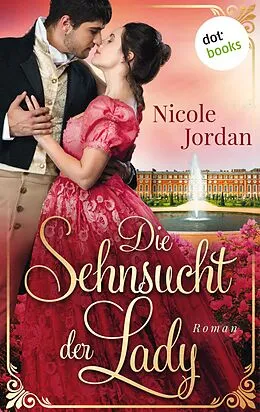 E-Book (epub) Die Sehnsucht der Lady: Regency Love - Band 2 von Nicole Jordan