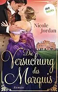 E-Book (epub) Die Versuchung des Marquis: Regency Love - Band 3 von Nicole Jordan