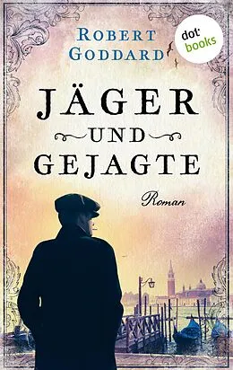 E-Book (epub) Jäger und Gejagte von Robert Goddard