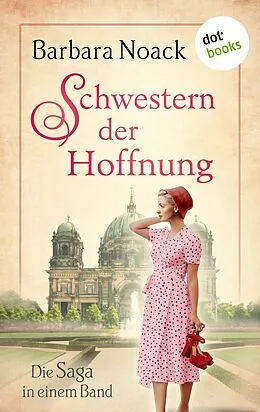 E-Book (epub) Schwestern der Hoffnung: Die Saga in einem Band von Barbara Noack