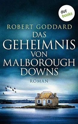 E-Book (epub) Das Geheimnis von Malborough Downs von Robert Goddard