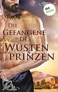 E-Book (epub) Die Gefangene des Wüstenprinzen von Nicole Jordan
