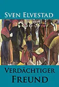E-Book (epub) Verdächtiger Freund von Sven Elvestad