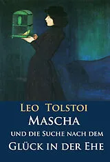 E-Book (epub) Mascha und die Suche nach dem Glück in der Ehe von Leo Tolstoi