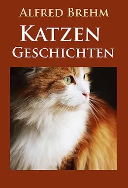 E-Book (epub) Katzengeschichten von Alfred Brehm