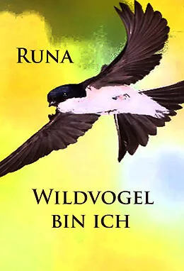 E-Book (epub) Wildvogel bin ich - historischer Roman von - Runa