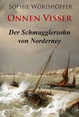 E-Book (epub) Onnen Visser - Der Schmugglersohn von Norderney von Sophie Wörishöffer