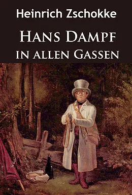 E-Book (epub) Hans Dampf in allen Gassen von Heinrich Zschokke