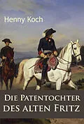 E-Book (epub) Die Patentochter des alten Fritz von Henny Koch