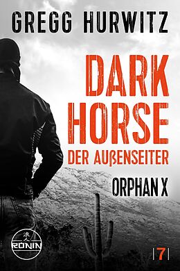 E-Book (epub) Dark Horse. Der Außenseiter. Ein Orphan X Thriller von Gregg Hurwitz