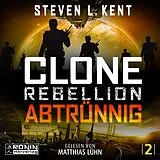 Digital Clone Rebellion 2: Abtrünnig von Steven L. Kent