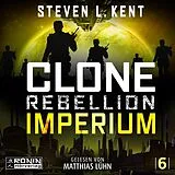 Digital Clone Rebellion 6: Imperium von Steven L. Kent