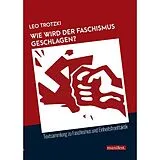 Kartonierter Einband Wie wird der Faschismus geschlagen? von Leo Trotzki