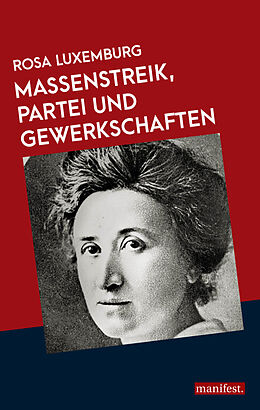 Kartonierter Einband Massenstreik, Partei und Gewerkschaften von Rosa Luxemburg