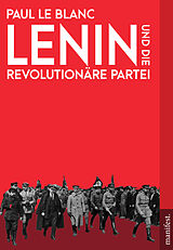 Kartonierter Einband Lenin und die Revolutionäre Partei von Paul Le Blanc