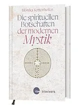 Fester Einband Die spirituellen Botschaften der modernen Mystik von Monika Kettenhofen