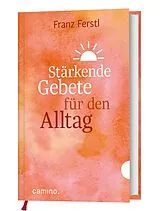 Fester Einband Stärkende Gebete für den Alltag von Franz Ferstl