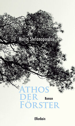 Fester Einband Athos der Förster von Maria Stefanopoulou