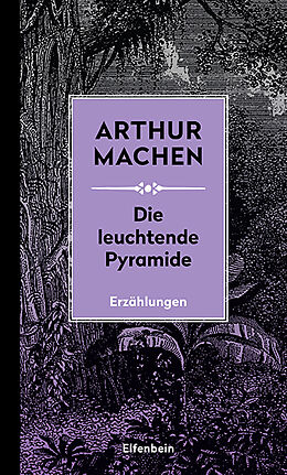 Fester Einband Die leuchtende Pyramide von Arthur Machen