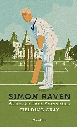 E-Book (epub) Almosen fürs Vergessen / Fielding Gray von Simon Raven, Sabine Franke