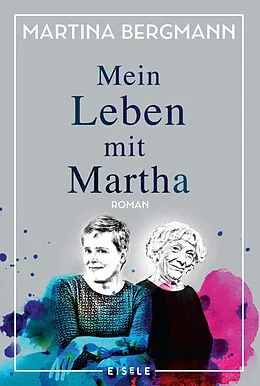 E-Book (epub) Mein Leben mit Martha von Martina Bergmann