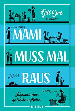 E-Book (epub) Mami muss mal raus von Gill Sims