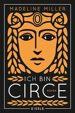 Kartonierter Einband Ich bin Circe von Madeline Miller