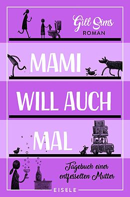 E-Book (epub) Mami will auch mal! von Gill Sims