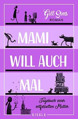 E-Book (epub) Mami will auch mal! von Gill Sims