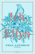 E-Book (epub) Ich, Ellyn von Nell Leyshon