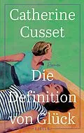 E-Book (epub) Die Definition von Glück von Catherine Cusset
