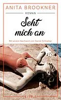 E-Book (epub) Seht mich an von Anita Brookner