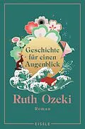 E-Book (epub) Geschichte für einen Augenblick von Ruth Ozeki