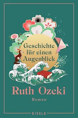E-Book (epub) Geschichte für einen Augenblick von Ruth Ozeki