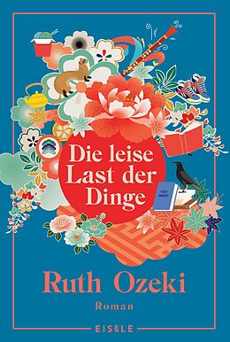 Kartonierter Einband Die leise Last der Dinge von Ruth Ozeki