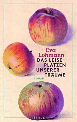 E-Book (epub) Das leise Platzen unserer Träume von Eva Lohmann